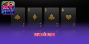 Game Bài Poker - Game Bài Đổi Thưởng Thú Vị Nhất Năm 2025